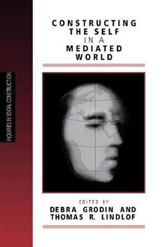 Constructing the Self in a Mediated World