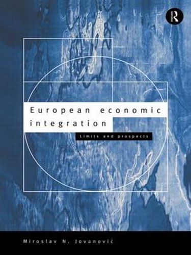 Cover image for European Economic Integration: Limits and Prospects