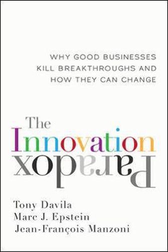 Cover image for The Innovation Paradox: Why Good Businesses Kill Breakthroughs and How They Can Change