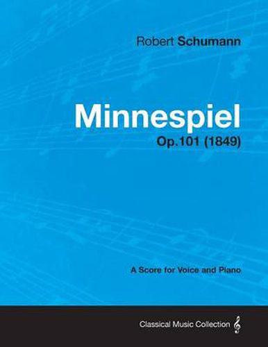 Cover image for Minnespiel - A Score for Voice and Piano Op.101 (1849)