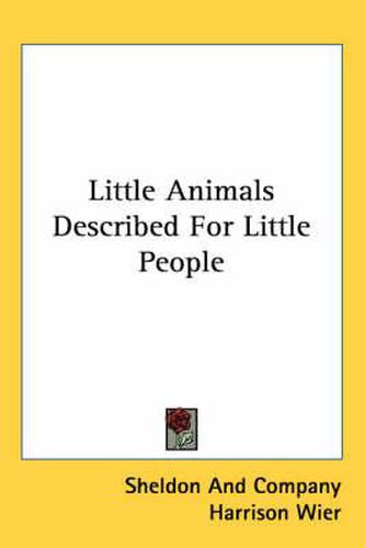 Cover image for Little Animals Described for Little People