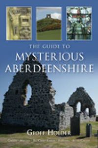 Cover image for The Guide to Mysterious Aberdeenshire