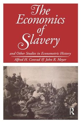 The Economics of Slavery: And Other Studies in Econometric History