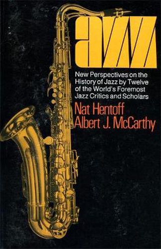 Jazz: New Perspectives on the History of Jazz by Twelve of the World's Foremost Jazz Critics and Scholars
