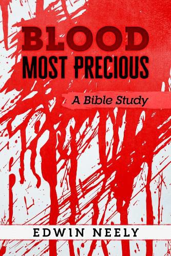 Blood most precious :, Edwin Neely (9781911433293) — Readings Books