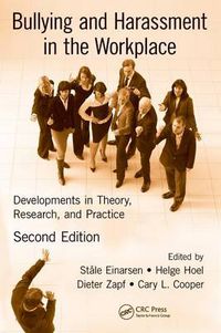 Cover image for Bullying and Harassment in the Workplace: Developments in Theory, Research, and Practice, Second Edition