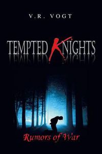 Cover image for Tempted Knights: Rumors of War