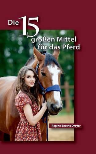 Cover image for Die funfzehn grossen Mittel fur das Pferd