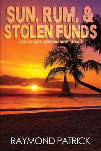 Cover image for Sun, Rum, and Stolen Funds