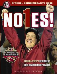 Cover image for No1es!: Florida State's Resurgent 2013 Championship Season