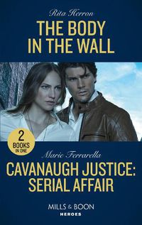 Cover image for The Body In The Wall / Cavanaugh Justice: Serial Affair: The Body in the Wall (A Badge of Courage Novel) / Cavanaugh Justice: Serial Affair (Cavanaugh Justice)