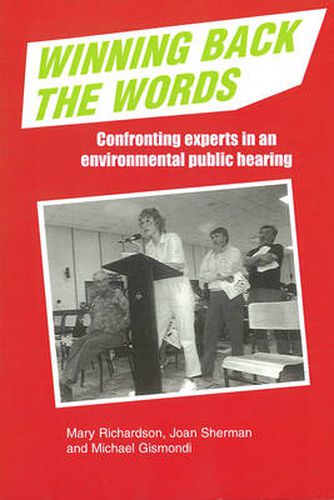 Winning Back the Words: Confronting Experts in an Environmental Public Hearing