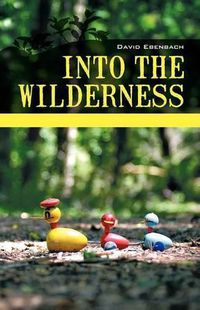 Cover image for Into the Wilderness: Parenting Stories