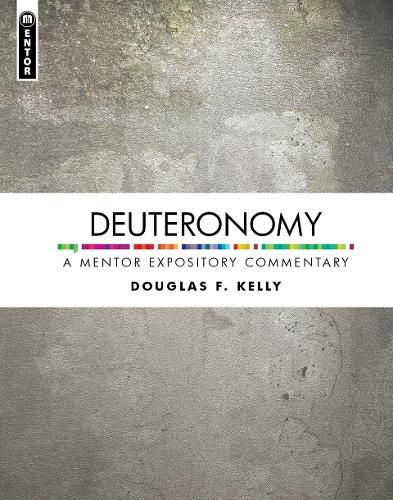 Deuteronomy: A Mentor Expository Commentary