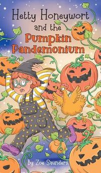 Cover image for Hetty Honeywort and the Pumpkin Pandemonium