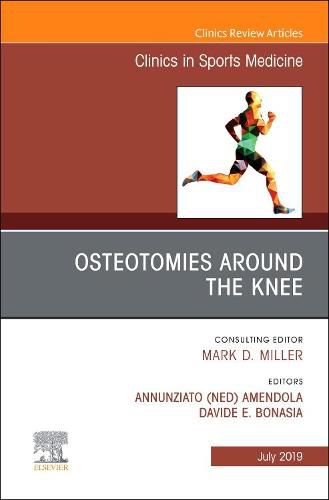 Cover image for Osteotomies Around the Knee, An Issue of Clinics in Sports Medicine