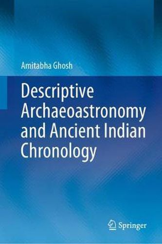 Cover image for Descriptive Archaeoastronomy and Ancient Indian Chronology