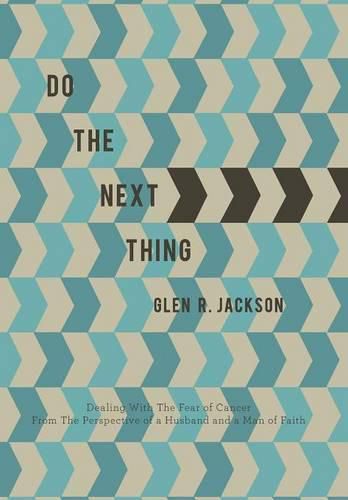 Cover image for Do the Next Thing: A Manual on Dealing with the Fear of Cancer