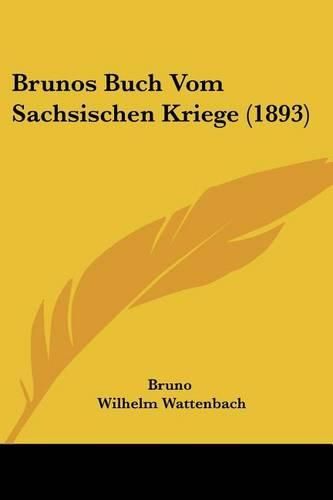 Brunos Buch Vom Sachsischen Kriege (1893)