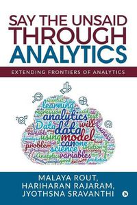 Cover image for Say The Unsaid Through Analytics: Extending frontiers of analytics