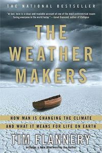 Cover image for The Weather Makers: How Man Is Changing the Climate and What It Means for Life on Earth