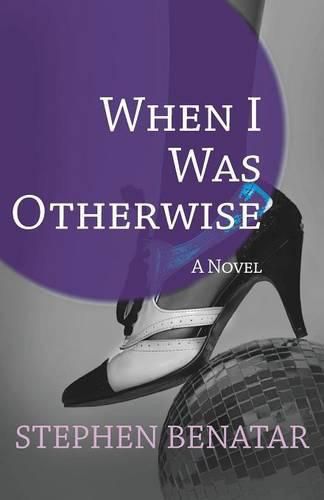 When I Was Otherwise: A Novel