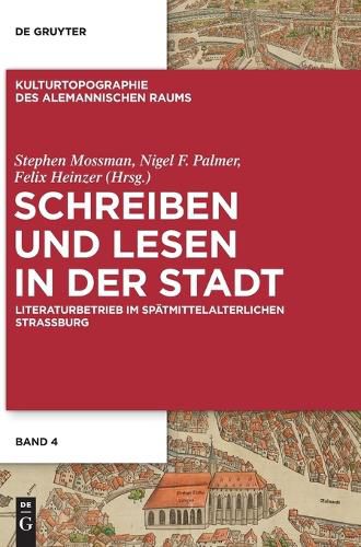 Cover image for Schreiben Und Lesen in Der Stadt: Literaturbetrieb Im Spatmittelalterlichen Strassburg