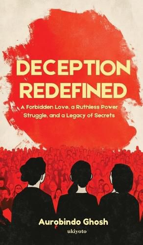 Cover image for Deception Redefined A Forbidden Love, a Ruthless Power Struggle, and a Legacy of Secrets