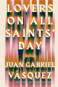 Cover image for Lovers on All Saints' Day: Stories