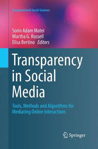 Cover image for Transparency in Social Media: Tools, Methods and Algorithms for Mediating Online Interactions