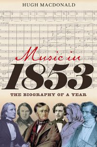 Cover image for Music in 1853: The Biography of a Year