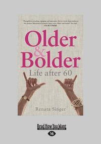 Cover image for Older & Bolder: Life after 60