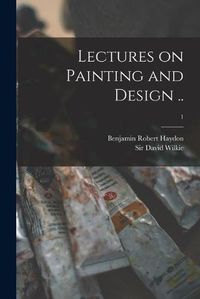 Cover image for Lectures on Painting and Design ..; 1