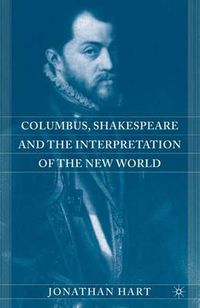 Cover image for Columbus, Shakespeare, and the Interpretation of the New World