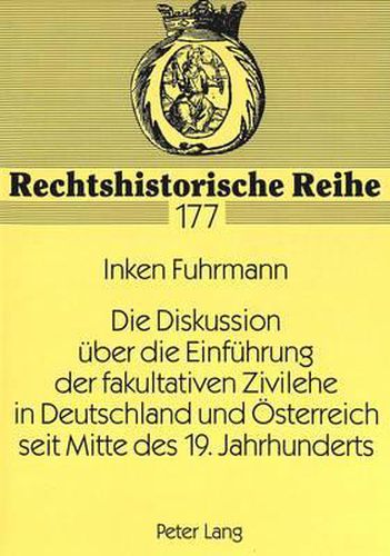 Cover image for Die Diskussion Ueber Die Einfuehrung Der Fakultativen Zivilehe in Deutschland Und Oesterreich Seit Mitte Des 19. Jahrhunderts