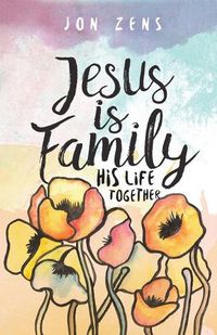 Cover image for Jesus Is Family: His Life Together
