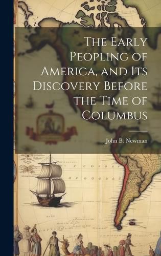 Cover image for The Early Peopling of America, and Its Discovery Before the Time of Columbus