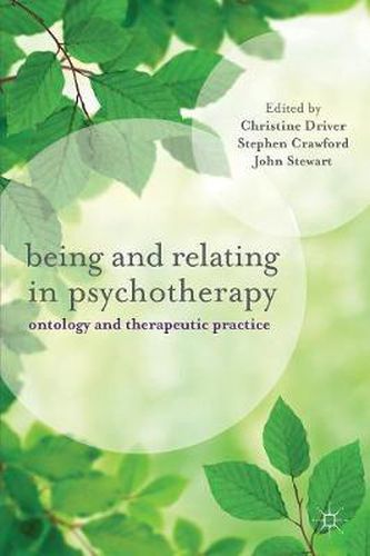 Cover image for Being and Relating in Psychotherapy: Ontology and Therapeutic Practice