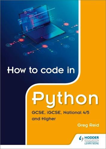 Cover image for How to code in Python: GCSE, iGCSE, National 4/5 and Higher