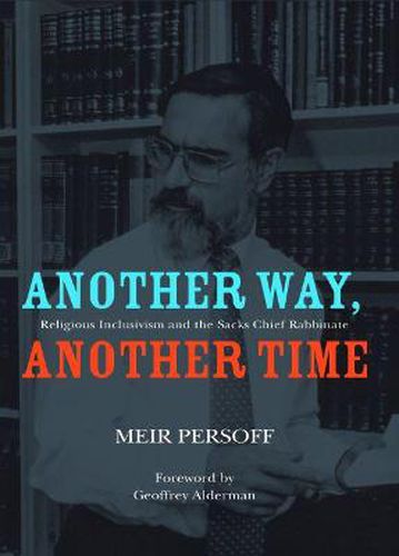 Cover image for Another Way, Another Time: Religious Inclusivism and the Sacks Chief Rabbinate