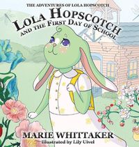 Cover image for Lola Hopscotch and the First Day of School