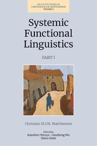 Cover image for Systemic Functional Linguistics (Volume 1, Part 1)