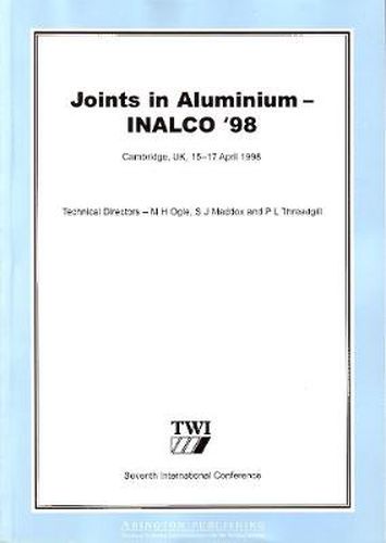 Joints in Aluminium - INALCO '98: Seventh International Conference