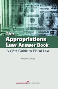 Cover image for The Appropriations Law Answer Book: A Q&A Guide to Fiscal Law
