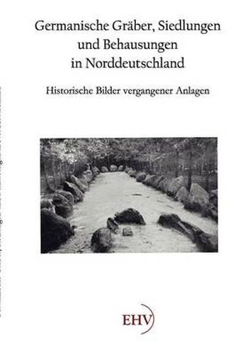 Cover image for Germanische Graber, Siedlungen und Behausungen in Norddeutschland