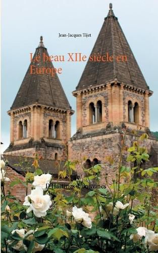 Cover image for Le beau XIIe siecle en Europe: D'Hastings a Bouvines