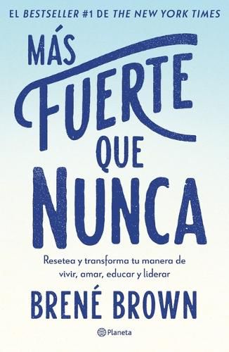 Cover image for Mas Fuerte Que Nunca / Rising Strong: How the Ability to Reset Transforms the Way We Live, Love, Parent, and Lead (Spanish Edition)