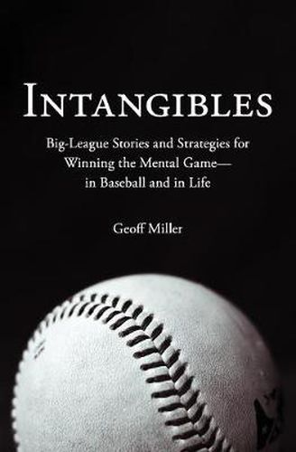Cover image for Intangibles: Big-League Stories and Strategies for Winning the Mental Game-In Baseball and in Life