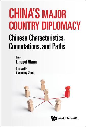 China's Major Country Diplomacy: Chinese Characteristics, Connotations, And Paths