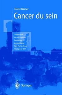 Cover image for Cancer Du Sein: Compte-Rendu Des Journees de Saint-Paul-de Vence Des 18 a 20.01.01